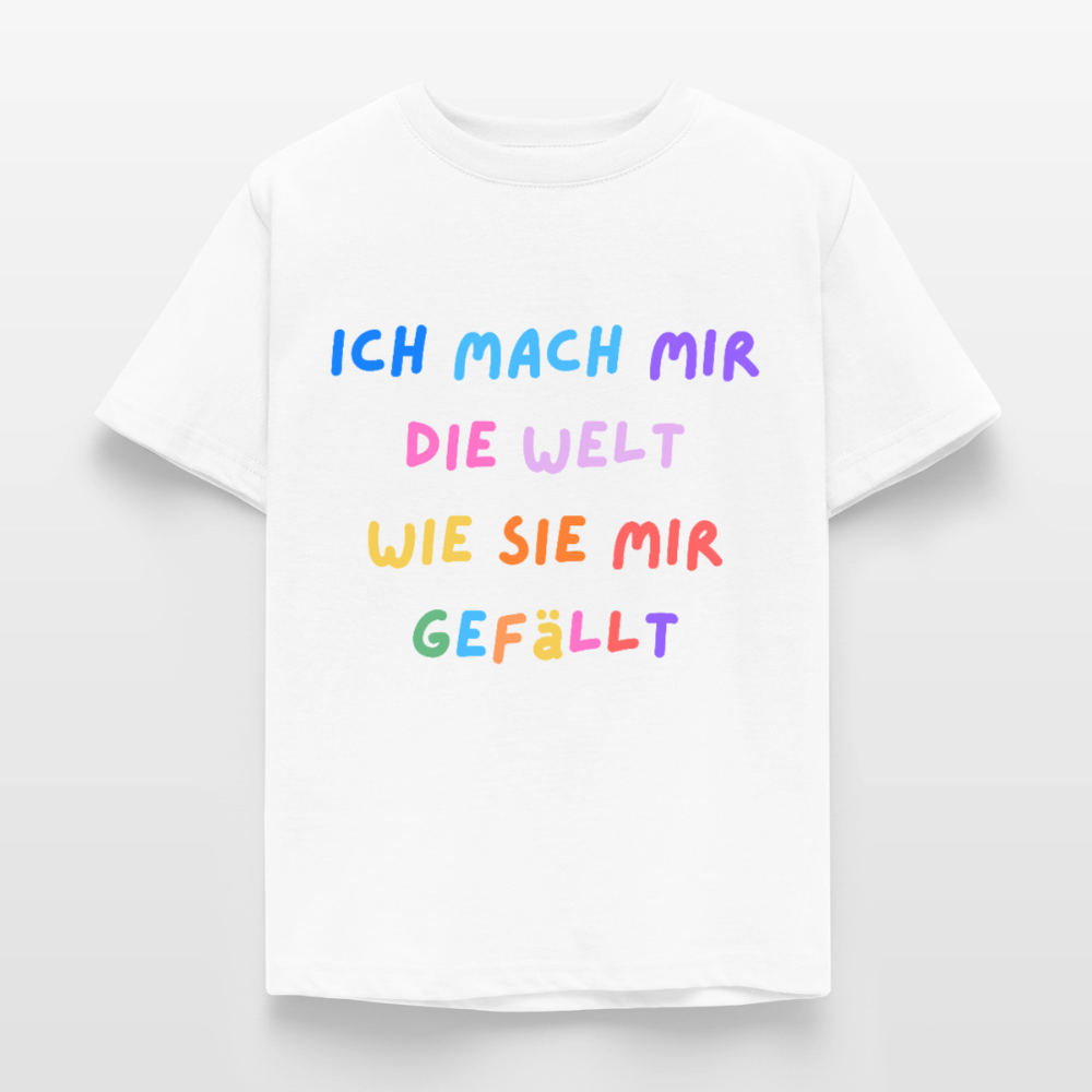 Kinder T-Shirt ich mach mir die welt wie sie mir gefällt - Weiß