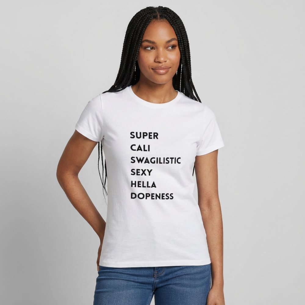 Frauen T-Shirt supercaliswagilisticsexyhelladopeness - Weiß