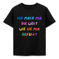 Kinder T-Shirt ich mach mir die welt wie sie mir gefällt - Schwarz