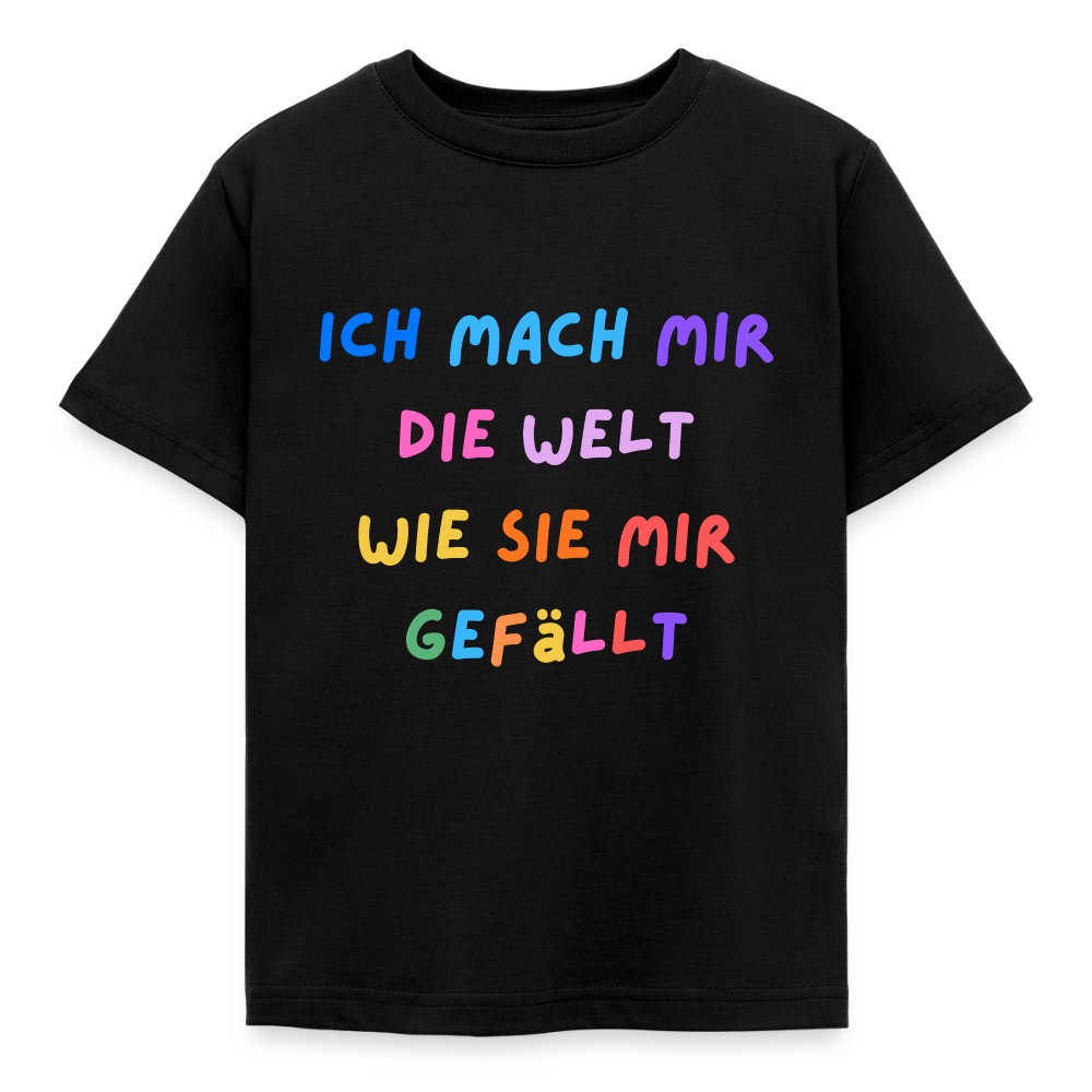 Kinder T-Shirt ich mach mir die welt wie sie mir gefällt - Schwarz
