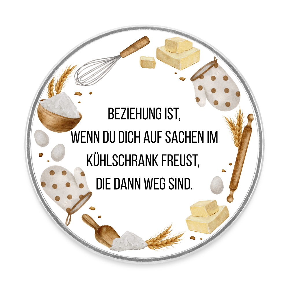 Runder Kühlschrankmagnet Beziehung ist wenn du dich auf Sachen im Kühlschrank freust... - Weiß