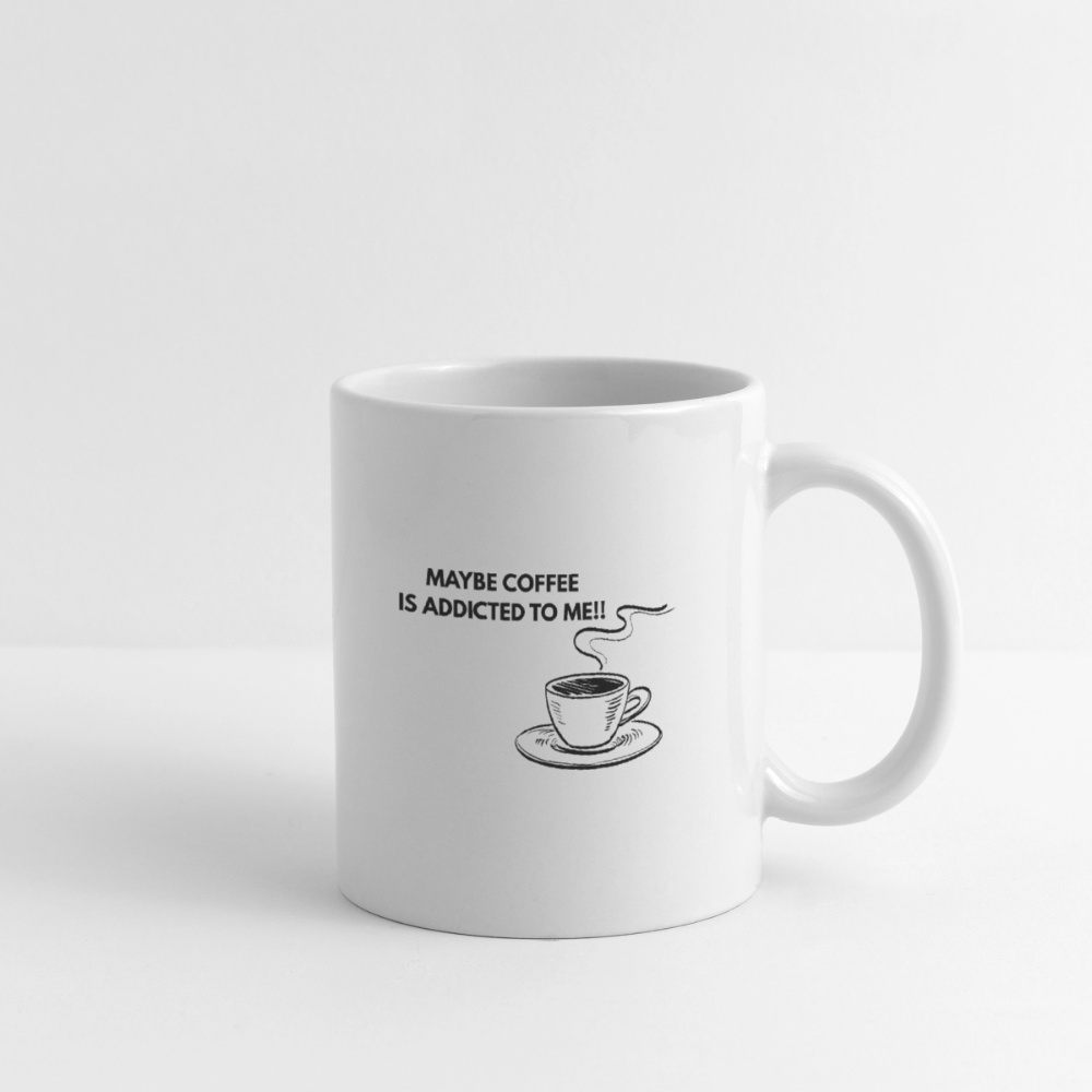 Tasse maybe coffee is addicted to me - Weiß