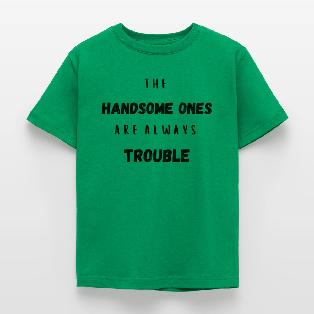 Kinder T-Shirt the handsome ones are always trouble - Kelly Green