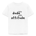 Kinder T-Shirt little dude with attitude - Weiß