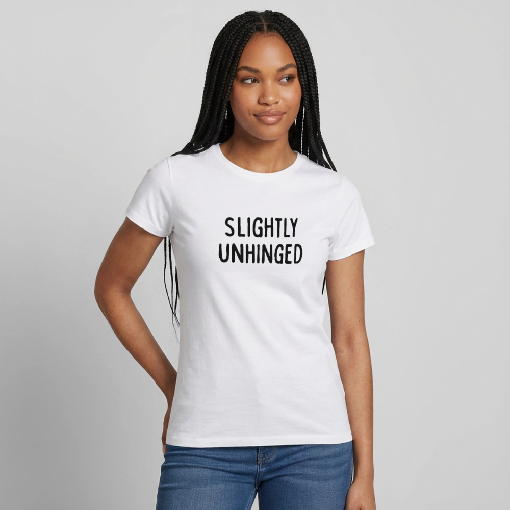 Frauen T-Shirt Slightly Unhinged - Weiß