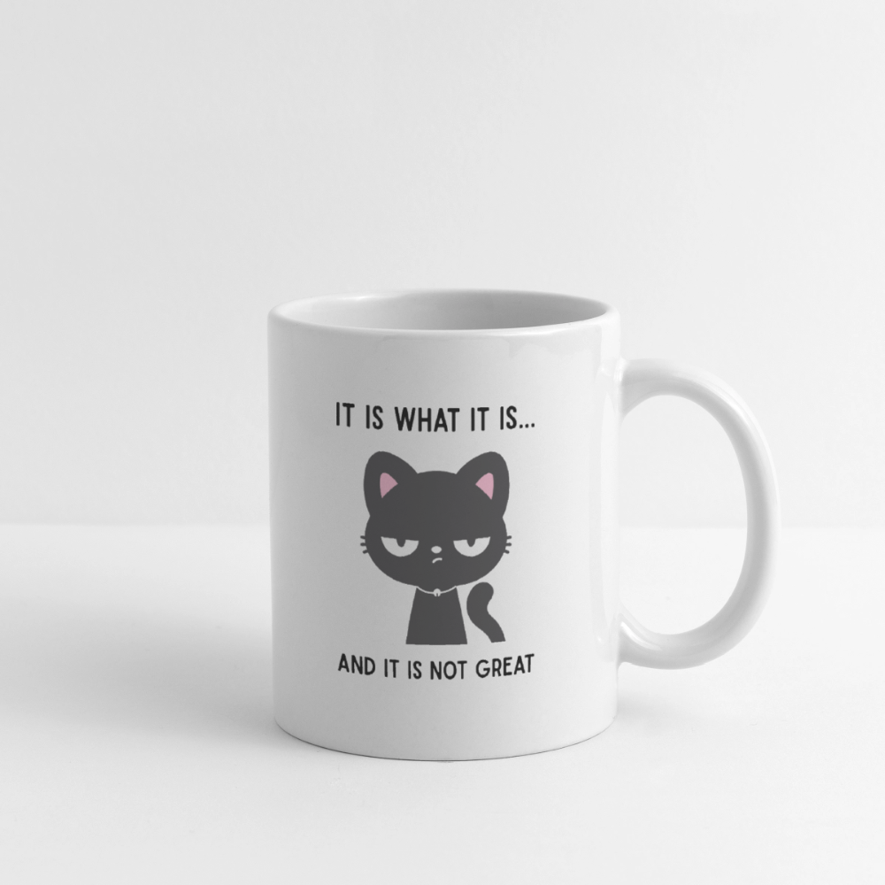 Tasse It is what it is and it is not great - Weiß