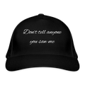 Bio-Baseballkappe Don't tell anyone you saw me - Schwarz
