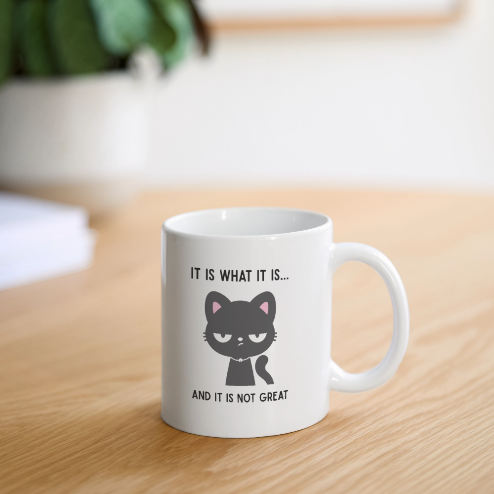 Tasse It is what it is and it is not great - Weiß