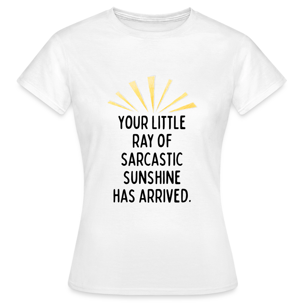 Frauen T-Shirt ray of sarcastic sunshine - Weiß